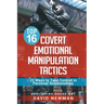 Top 16 Covert Emotional Manipulation Tactics: 12 Ways to Take Control in Personal Relationships