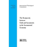 The Reciprocity between Faith and Sacraments in the Sacramental Economy