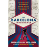 The Barcelona Inheritance: The Evolution of Winning Soccer Tactics from Cruyff to Guardiola