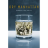 Dry Manhattan: Prohibition in New York City