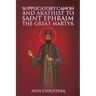 Supplicatory Canon and Akathist to Saint Ephraim of Nea Makri
