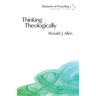 Thinking Theologically: The Preacher as Theologian