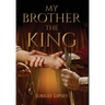 My Brother, the King