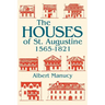 The Houses of St. Augustine, 1565-1821