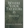Where Your Treasure Is: Psalms That Summon You from Self to Community