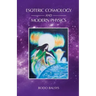 Esoteric Cosmology and Modern Physics