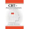 CBT for Psychotherapists: Theory and Practice
