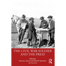 The Civil War Soldier and the Press