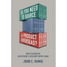 So You Need to Source a Product Overseas?: How to Establish an Efficient and Resilient Supply Chain