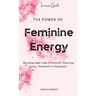 The Power of Feminine Energy: Becoming High-Value & Feminine: Mastering Energy, Boundaries & Hypergamy.