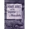 Henry James and the Suspense of Masculinity