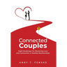 Connected Couples: Eight Roadmaps for Mastering Love and Connection in Healthy Relationships