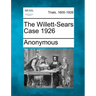 The Willett-Sears Case 1926