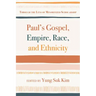 Paul's Gospel, Empire, Race, and Ethnicity: Through the Lens of Minoritized Scholarship