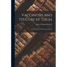 Vaccinosis and Its Cure by Thuja: With Remarks On Homoeoprophylaxis