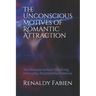 The Unconscious Motives of Romantic Attraction: The Reasons behind Recurring Unhealthy Relationship Patterns