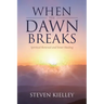 When The Dawn Breaks: Spiritual Renewal and Inner Healing
