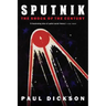 Sputnik: The Shock of the Century