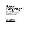 How Is Everything?: Why the Future Belongs to Those Who Scale Just Enough