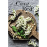 Come and Rest: Invitations for Your Soul to Flourish