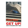 Get Up!: God's Children Don't Beg