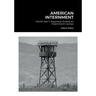 American Internment: World War II Japanese American Internment Camps