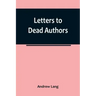 Letters to Dead Authors