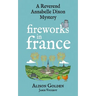 Fireworks in France: A Reverend Annabelle Cozy Mystery