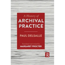 A History of Archival Practice
