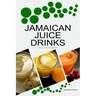 Jamaican Juice Drinks: "Fruits and Vegetables"