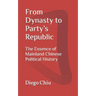 From Dynasty to Party's Republic: The Essence of Mainland Chinese Political History