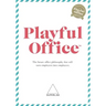 Playful Office: The future office philosophy that turns employees into emplayees.