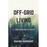 Off-Grid Living: A Comprehensive Guide