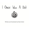 I Once Was A Dot
