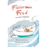 Fisherman Fred and the Fledglings: and their rip-roaring, incredible, very cloudy day