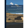 Angel Island: the Ellis Island of the West