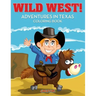 Wild West! Adventures in Texas Coloring Book