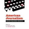 American Journalism: History, Principles, Practices