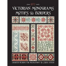 Victorian Monograms Motifs & Borders: Charted Designs for Needlepoint & Cross Stitch