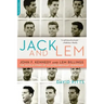 Jack and Lem: John F. Kennedy and Lem Billings: The Untold Story of an Extraordinary Friendship