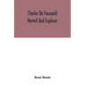 Charles De Foucauld Hermit And Explorer