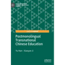 Postmonolingual Transnational Chinese Education