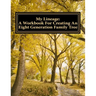 My Lineage: A Workbook For Creating An Eight Generation Family Tree
