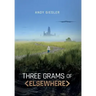 Three Grams of Elsewhere