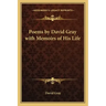 Poems by David Gray with Memoirs of His Life