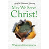 May We Serve Christ! - An Old Testament Journey
