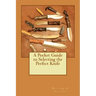 A Pocket Guide to Selecting the Perfect Knife