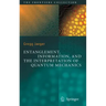 Entanglement, Information, and the Interpretation of Quantum Mechanics