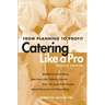 Catering Like a Pro: From Planning to Profit