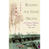 Beyond the Stone Arches: An American Missionary Doctor in China, 1892-1932